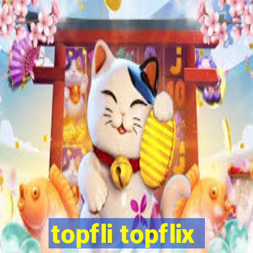 topfli topflix